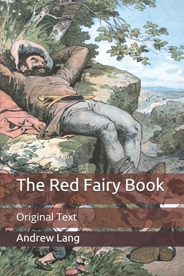 The Red Fairy Book: Original Text by Andrew Lang