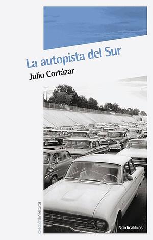 La autopista del Sur by Julio Cortázar