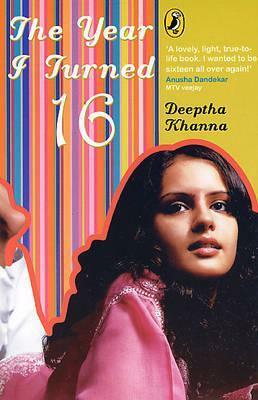 The Year I Turned 16 by Deeptha Khanna