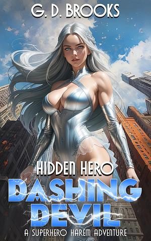 Dashing Devil: Hidden Hero by G.D. Brooks