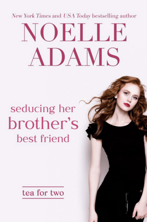 Seducing Her Brother's Best Friend by Noelle Adams