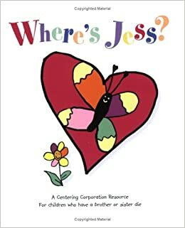 Where's Jess: For Children Who Have a Brother or Sister Die by Jody Goldstein, Marvin Johnson, Joy Johnson