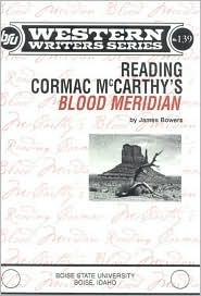 Reading Cormac McCarthy's Blood Meridian by James Bowers