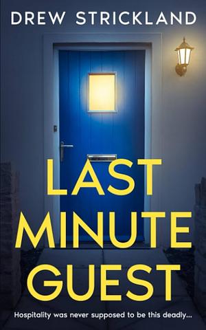 Last Minute Guest by Drew Strickland