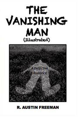 The Vanishing Man by R. Austin Freeman