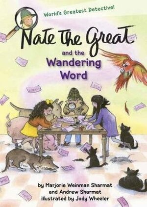 Nate the Great and the Wandering Word by Marjorie Weinman Sharmat, Andrew Sharmat, Jody Wheeler