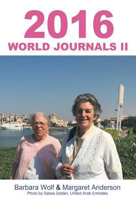 2016 World Journals II by Margaret Anderson, Barbara Wolf