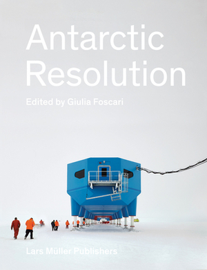 Antarctic Resolution by Giulia Foscari