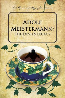 Adolf Meistermann: The Devil's Legacy by Peggy Jean Cramer, Carl Reiner