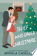 The Thief Who Saved Christmas by Angela Casella