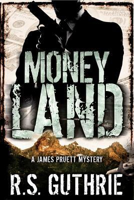 Money Land by R. S. Guthrie