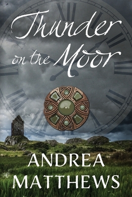 Thunder On The Moor by Andrea Matthews