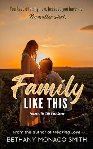 Family Like This by Bethany Monaco Smith