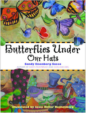 Butterflies Under Our Hats by Joani Keller Rothenberg, Sandy Eisenberg Sasso