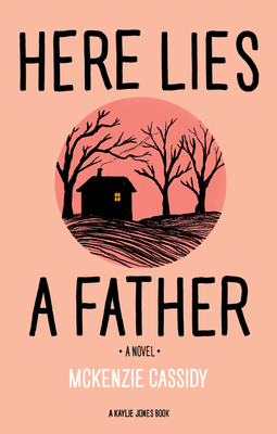 Here Lies a Father by McKenzie Cassidy