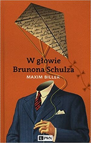 W głowie Brunona Schulza by Maxim Biller