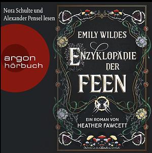 Emily Wildes Enzyklopädie der Feen by Heather Fawcett