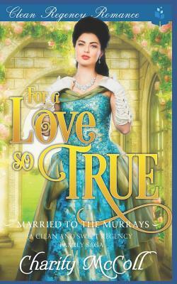 For A Love So True by Charity McColl