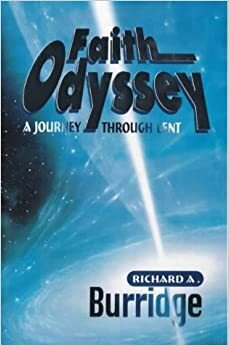 Faith Odyssey: A Journey Through Lent by Richard A. Burridge