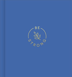 Be Strong by Dan Zadra, Kristel Wills