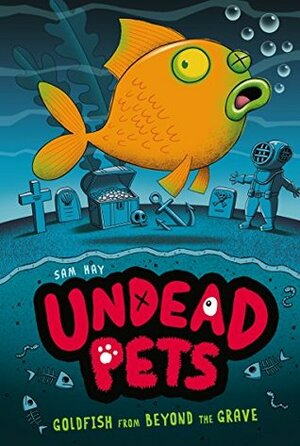 Goldfish from Beyond the Grave by Simon Cooper, Sam Hay
