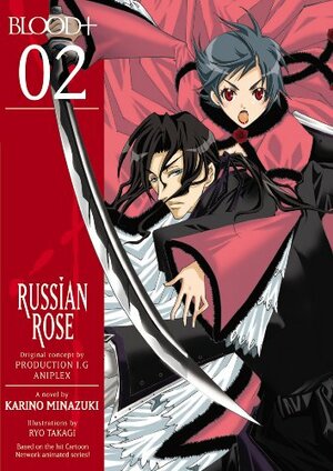 Blood+: Russian Rose, Volume 2 by Karino Minazuki