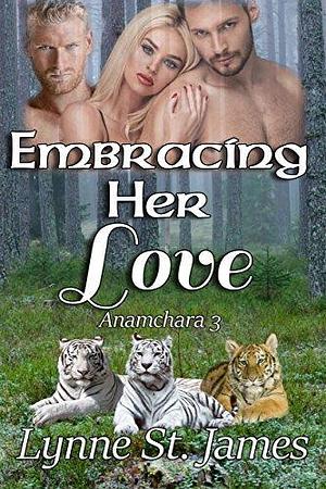 Embracing Her Love by Lynne St. James, Lynne St. James