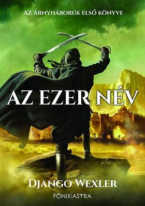 Az Ezer Név by Django Wexler