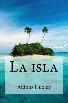 La isla by Aldous Huxley