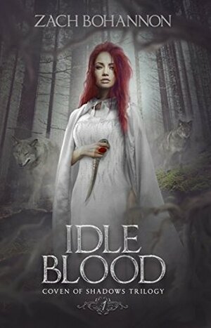 Idle Blood by Zach Bohannon