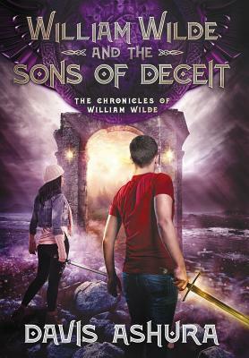 William Wilde and the Sons of Deceit by Davis Ashura