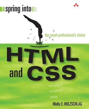 Spring Into HTML and CSS by Molly E. Holzschlag