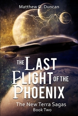 The Last Flight of the Phoenix by Matthew O. Duncan