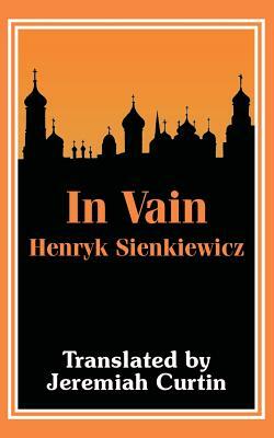 In Vain by Henryk Sienkiewicz