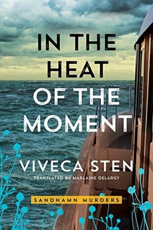 In the Heat of the Moment by Viveca Sten, Marlaine Delargy