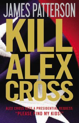 Kill Alex Cross by James Patterson