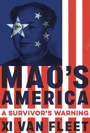 Mao's America by Xi Van Fleet