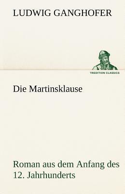 Die Martinsklause by Ludwig Ganghofer