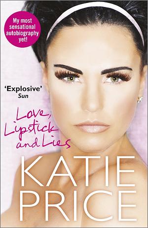 Lipsticks, Love And Lies by Katie Price