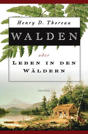Walden oder Leben in den Wäldern by Henry David Thoreau