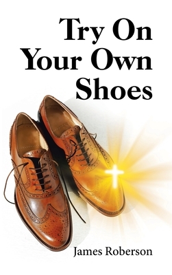 Try on Your Own Shoes by James Roberson