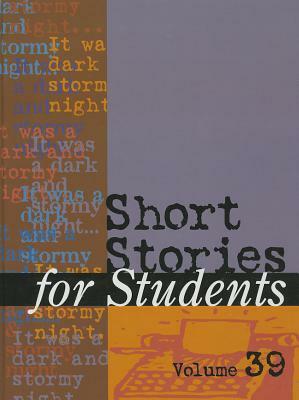 Short Stories for Students: Presenting Analysis, Context, and Criticism on Commonly Studied Short Stories by 