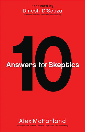 10 Answers for Skeptics by Alex McFarland