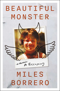 Beautiful Monster: A Becoming by Miles Borrero