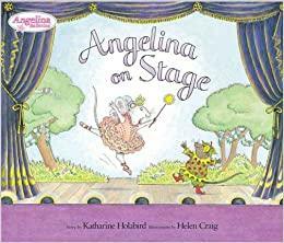 Angelina on Stage by Katharine Holabird