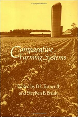 Comparative Farming Systems by B.L. Turner II