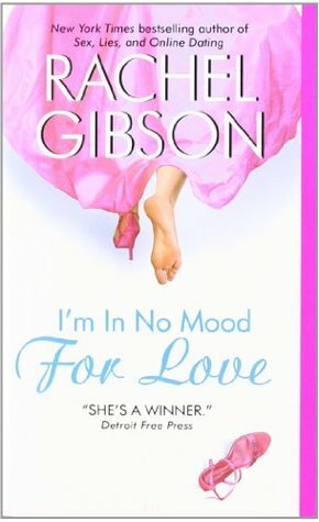 I'm In No Mood For Love by Rachel Gibson