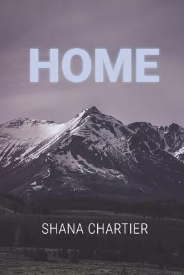 Home by Shana Chartier