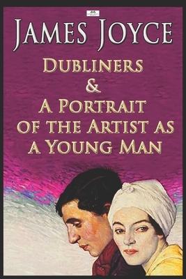 Dubliners & A Portrait of the Artist As a Young Man by James Joyce