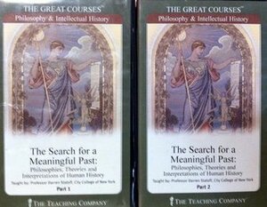 The Search for a Meaningful Past: Philosophies, Theories and Interpretations of Human History by Darren M. Staloff